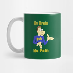 No Brain Mug